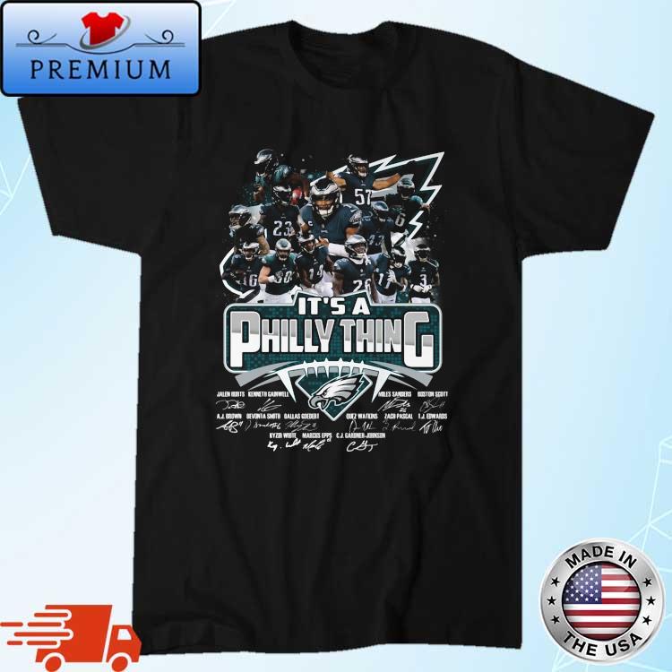 Philadelphia Eagles It's A Philly Thing Teams Signatures 2023 Shirt