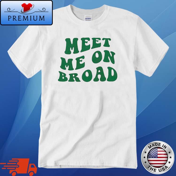 Philadelphia Eagles Meet Me On Broad Shirt