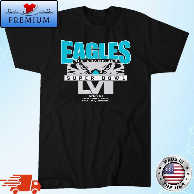 Original Philadelphia Eagles NFC Champions Super Bowl LVII 02 12 2023 State  Farm Stadium Shirts, hoodie, sweater, long sleeve and tank top