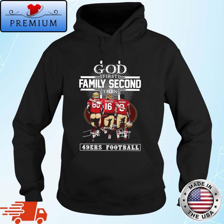 San Francisco 49ers God First Family Second Then 49ers Football Signatures  Shirt - Vegatee