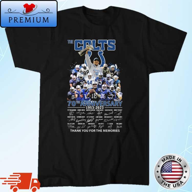 The Indianapolis Colts 70th Anniversary 1953-2023 Thank You For The Memories Signatures shirt