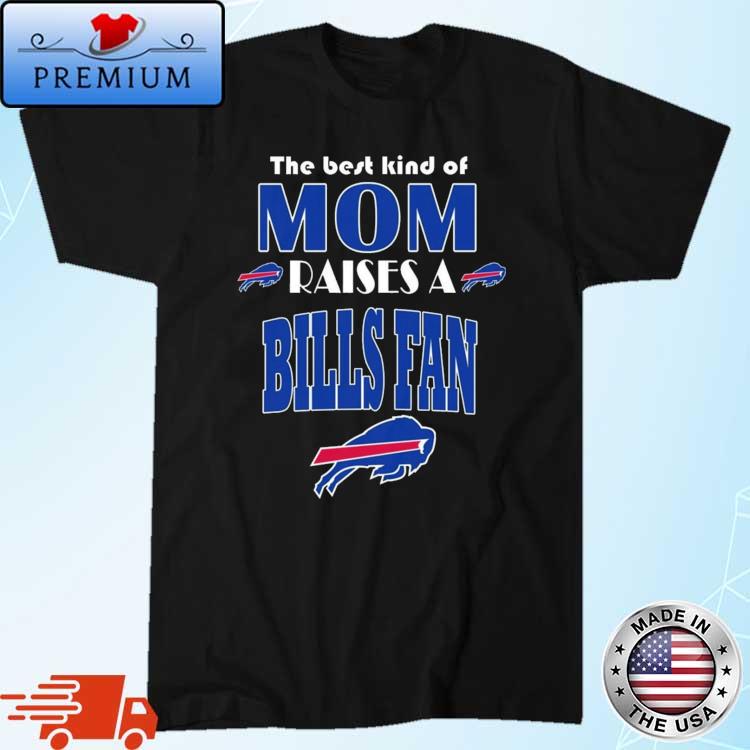 BUFFALO BILLS THE BEST MOM RAISE A BILLS FANT SHIRT, hoodie