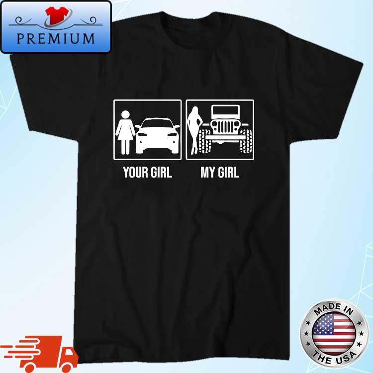 Your Girl My Girl Jeep Shirt