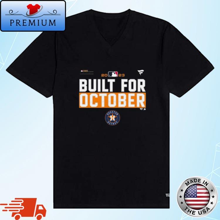 Houston Astros Take October 2023 Postseason T-Shirt, hoodie, sweater, long  sleeve and tank top