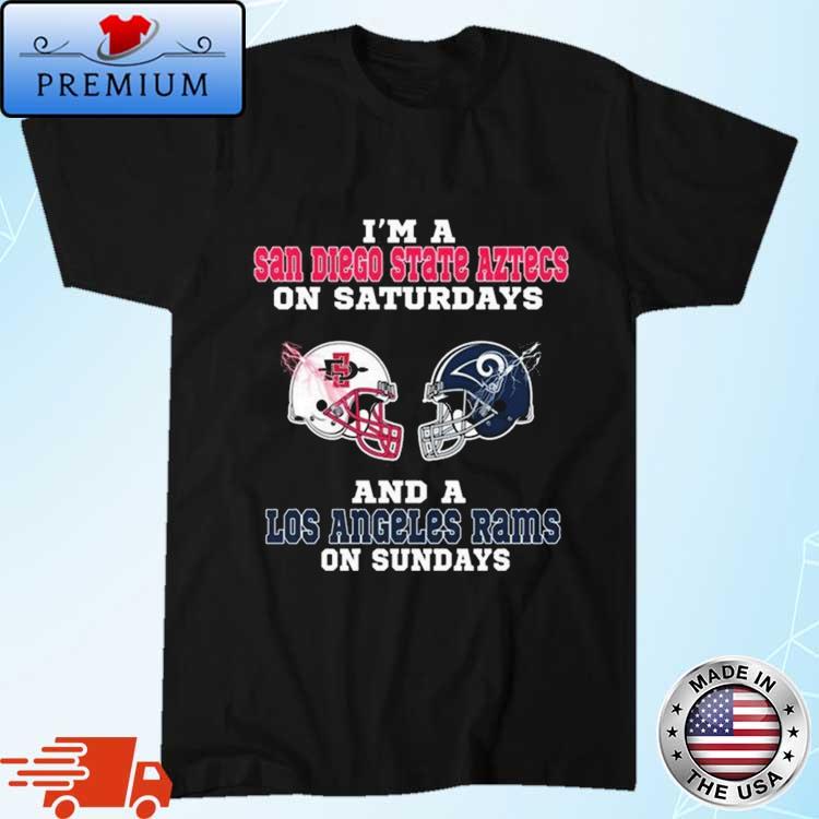 I'm A San Diego State Aztecs On Saturdays And A Los Angeles Rams On Sundays  2023 Unisex Shirt - Reallgraphics