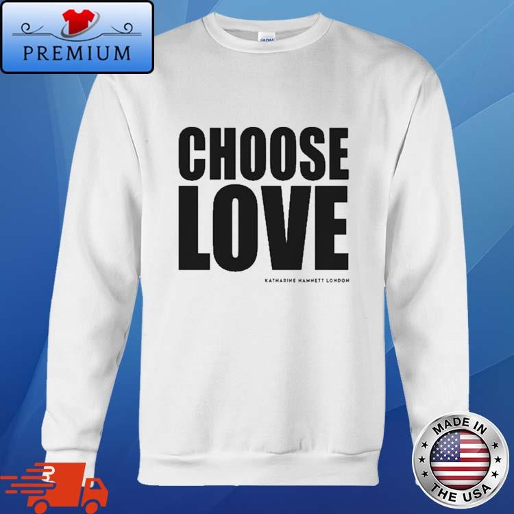 Katharine Hamnett London Charity Choose Love T-Shirt,Sweater