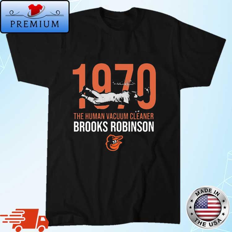 1970 The Human Vacuum Cleaner Brooks Robinson Signature T shirt