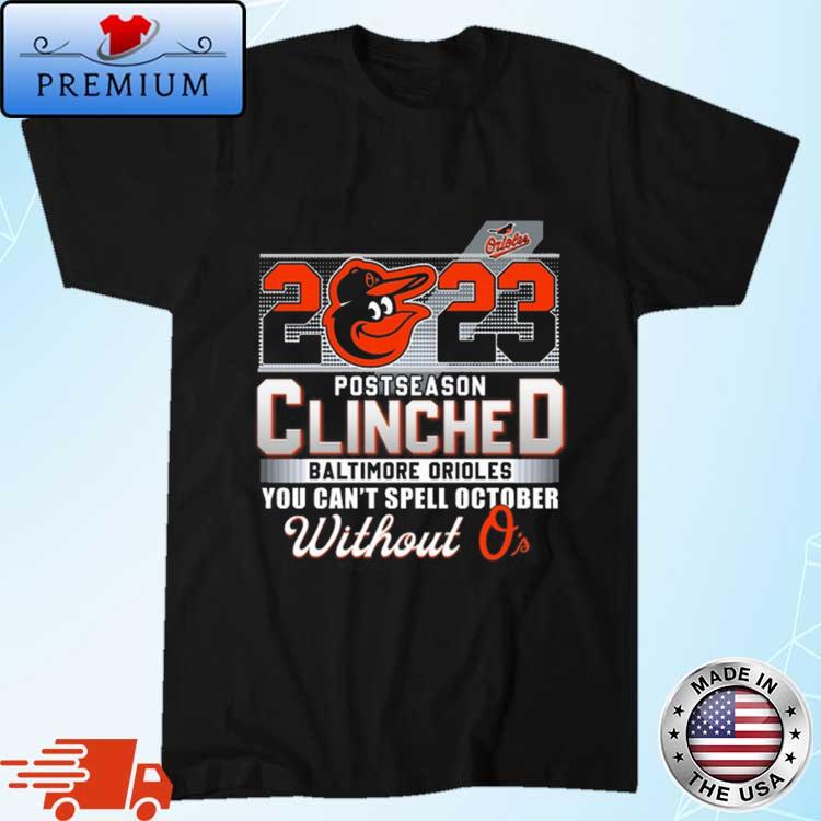 Baltimore Orioles 2023 Postseason Clinched You Can't Spell October