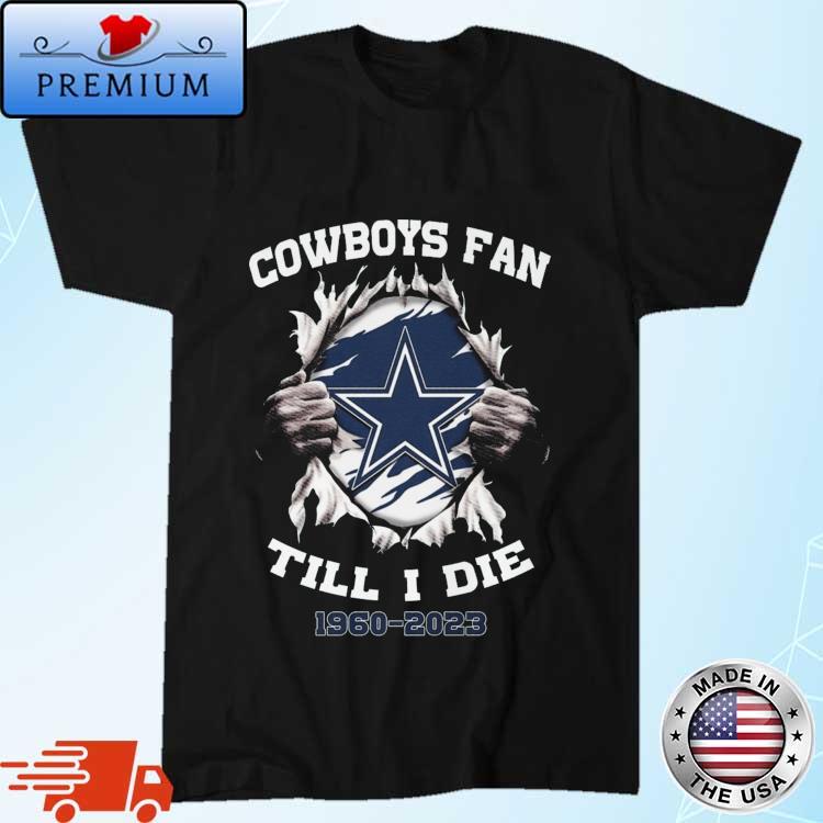 Blood Inside Me Dallas Cowboys Fan Till I Die shirt, hoodie, sweater, long  sleeve and tank top