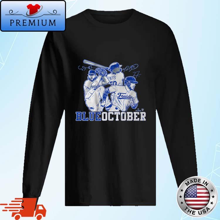 Mookie Betts Freddie Freeman & Clayton Kershaw Blue October Los Angeles  Dodgers signature shirt, hoodie, sweater, long sleeve and tank top