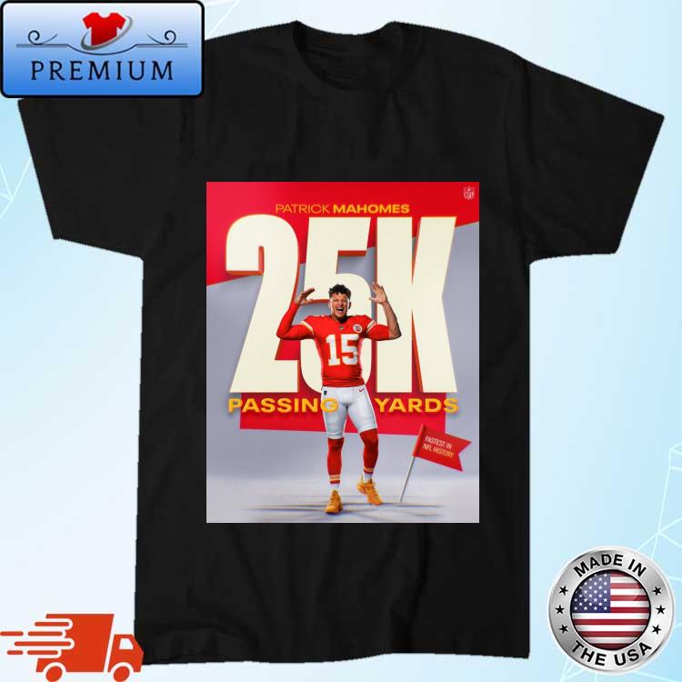 Patrick Mahomes 25k Passing Yards Fastest In Nfl History Shirt