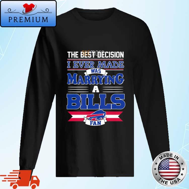 I Married Into This Buffalo Bills shirt, hoodie, sweater, long