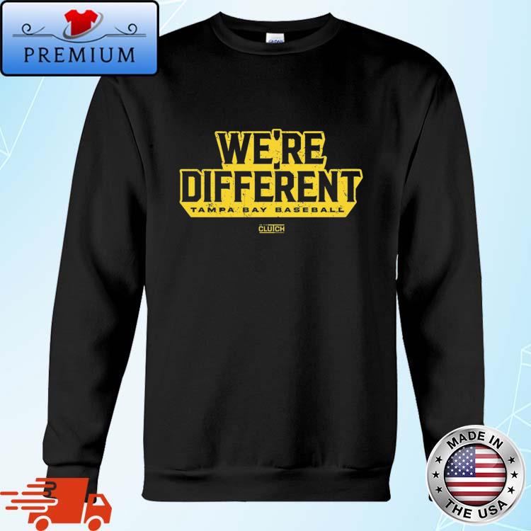 We're different Tampa Bay Rays baseball shirt, hoodie, sweater, long sleeve  and tank top