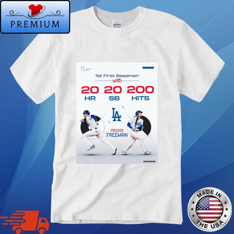 Original Congrats Freddie Freeman 1St First Baseman With 20 Hr 20 Sb 200  Hits Los Angeles Dodgers Shirt, hoodie, sweater, long sleeve and tank top