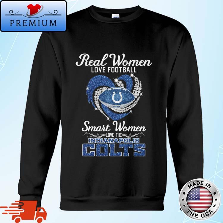 Real Women Love Football Smart Women Love The Indianapolis Colts Diamond  Heart shirt,Sweater, Hoodie, And Long Sleeved, Ladies, Tank Top