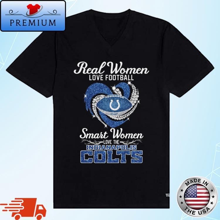 Real women love football smart women love the Indianapolis Colts