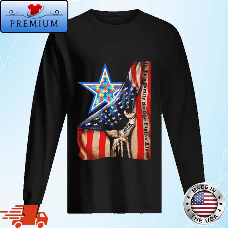 Degisn dallas Cowboys Autism In This Family No One Fights Alone American Flag  shirt,Sweater, Hoodie, And Long Sleeved, Ladies, Tank Top