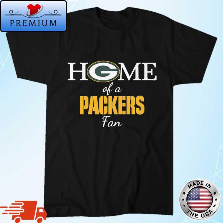 Degisn home Of A Green Bay Packers Fan shirt,Sweater, Hoodie, And Long  Sleeved, Ladies, Tank Top