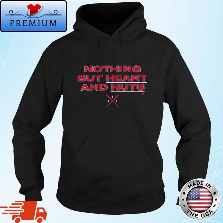 Official Nothing But Heart And Nuts Atlanta Braves T-Shirt, hoodie,  sweater, long sleeve and tank top