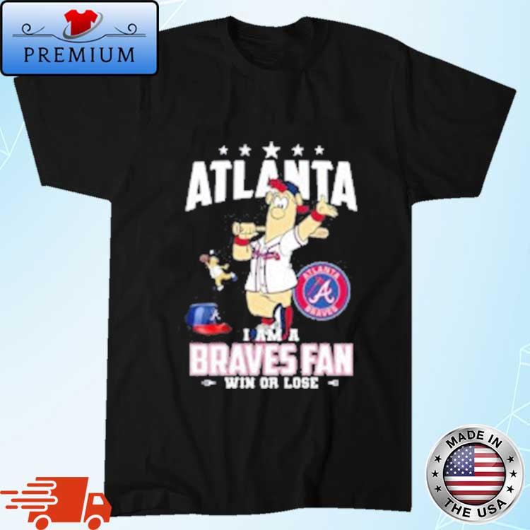 Atlanta I Am A Braves Fan Win Or Lose T-shirt - Shibtee Clothing