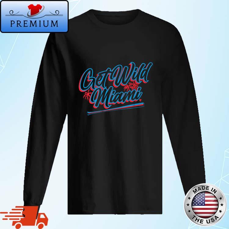 Original Get Wild Miami Baseball shirt, hoodie, sweater, long