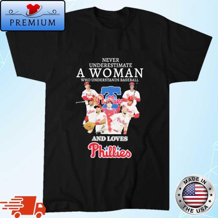 Original Never Underestimate A Woman Who Understands Baseball And Loves  Philadelphia Phillies T-shirt,Sweater, Hoodie, And Long Sleeved, Ladies,  Tank Top