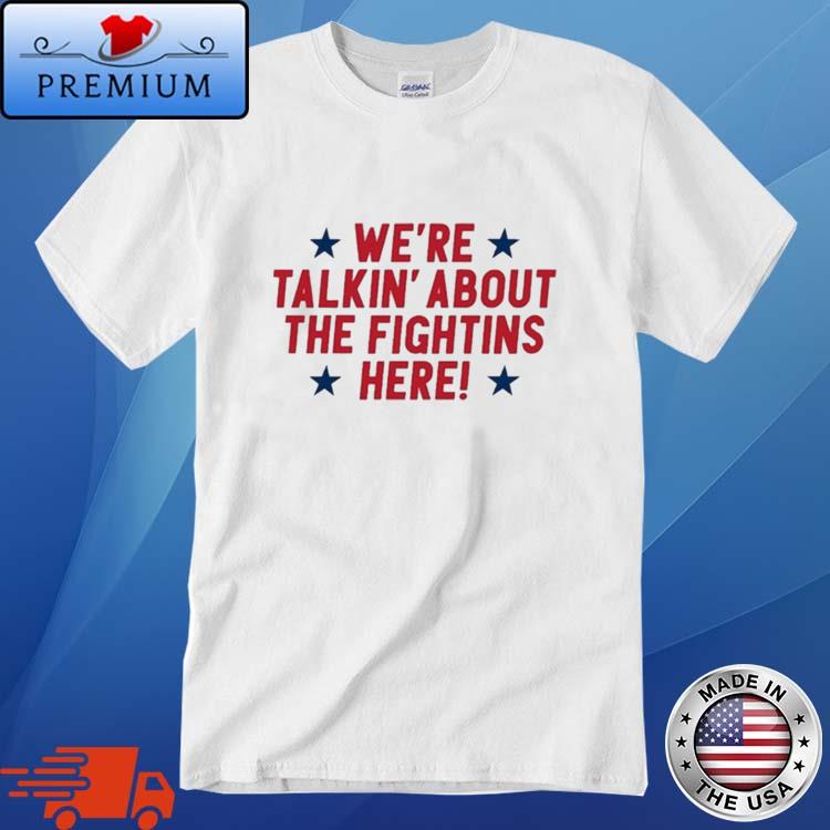 Official We're Talkin' About The Fightins Here T-Shirt - Teesplash