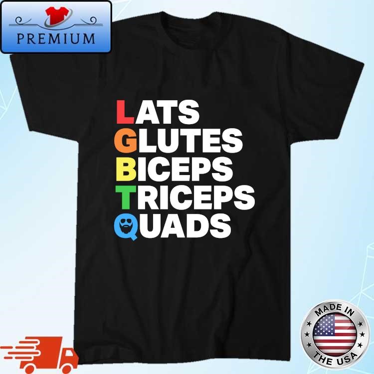 Lats Glutes Biceps Triceps Quads Lgbtq Shirt