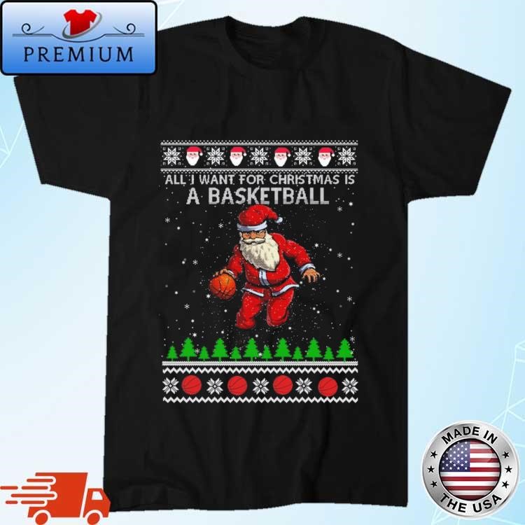 Official All I Want For Christmas Is A Basketball Santa Ugly Christmas 2023 Sweatshirt