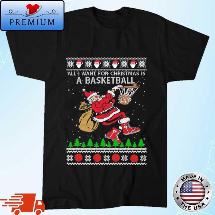 Official All I Want For Christmas Is A Basketball Ugly Christmas 2023 Sweatshirt