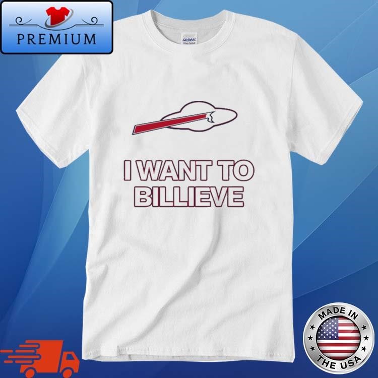Official Billsmafia I Want To Billieve Shirt
