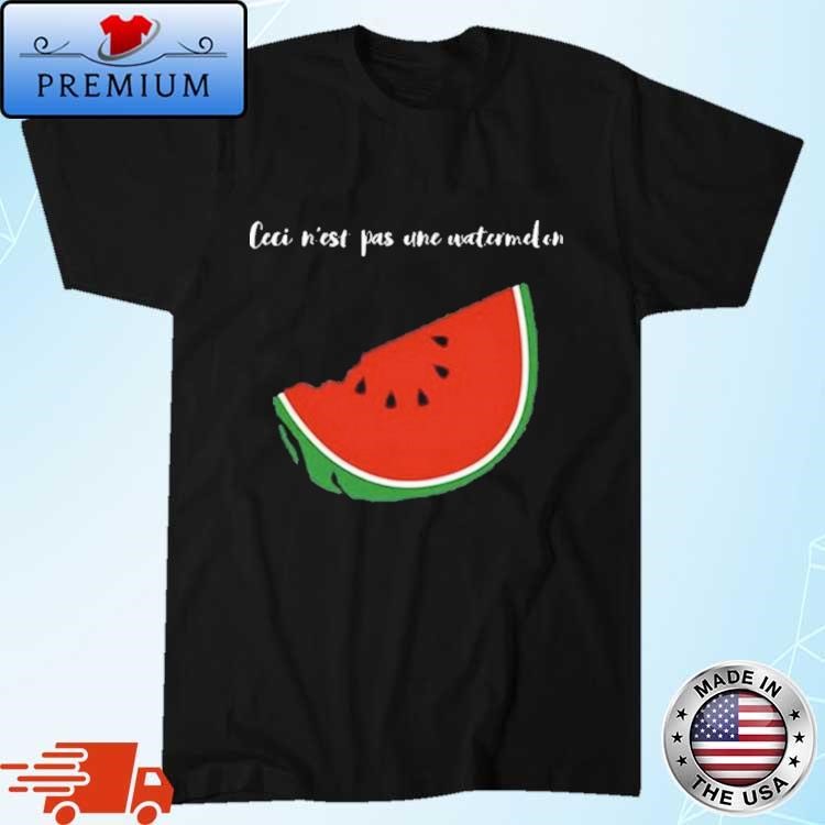 Official Ceci N’est Pas Une Watermelon Shirt