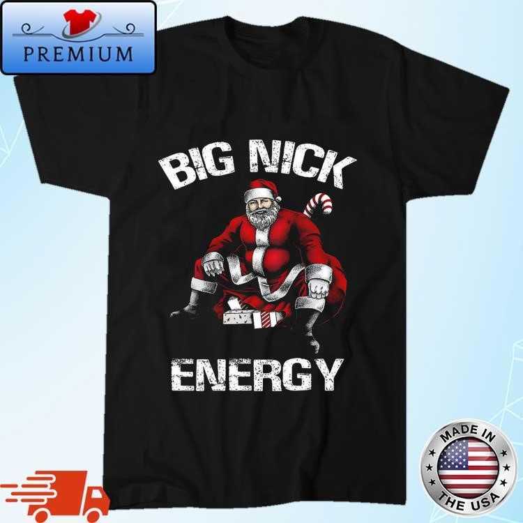 Official Funny Santa Christmas Big Nick Energy 2023 Sweatshirt