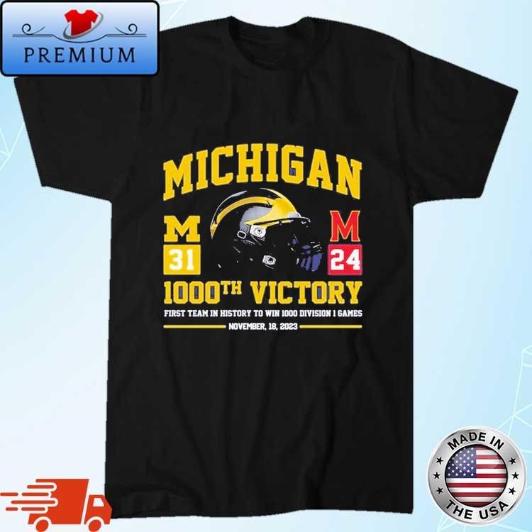 Official Michigan Wolverines 1000th Victory First Team In History To Win 1000 Division 1 Games November 18 2023 Shirt