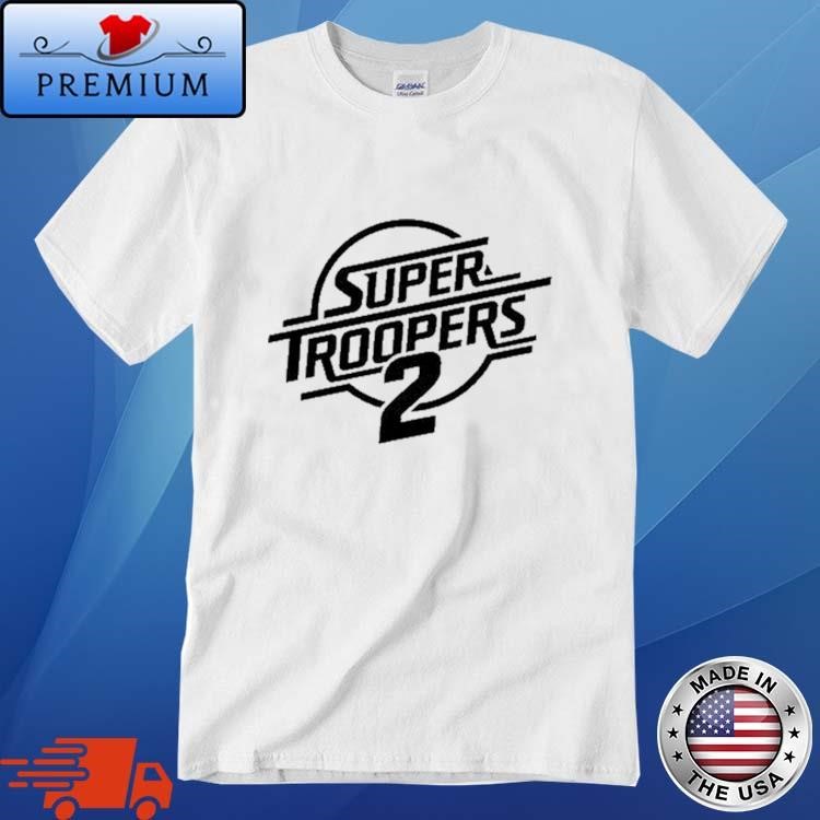Official Super Troopers 2 Shirt
