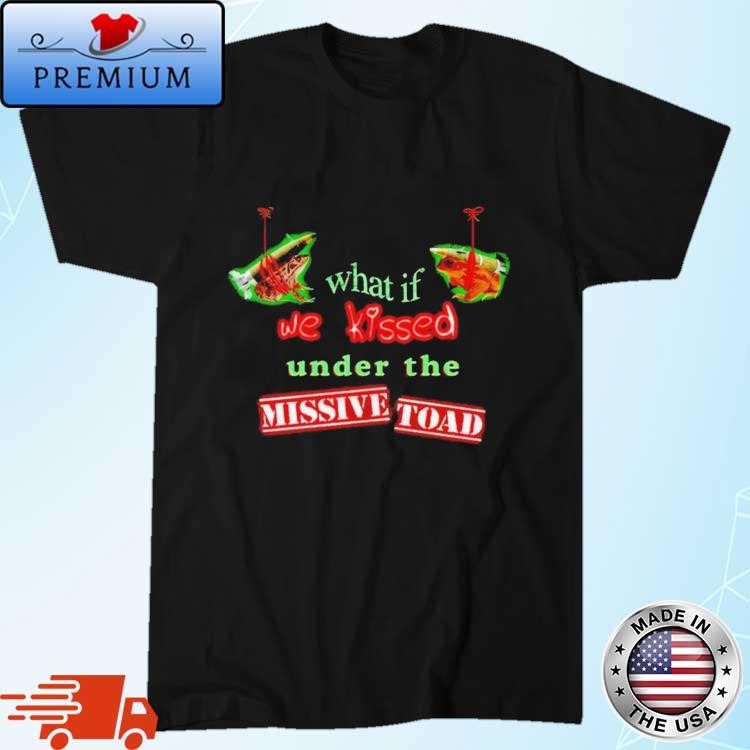 Official What If We Kissed Under The Missile Toad Shirt