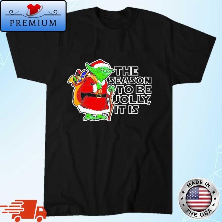 Official Yoda The Seaon To Be Jolly It Is Christmas Shirt