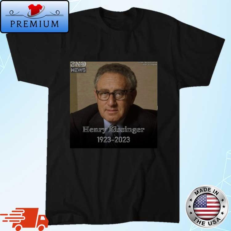 Henry Kissinger 1923-2023 Shirt