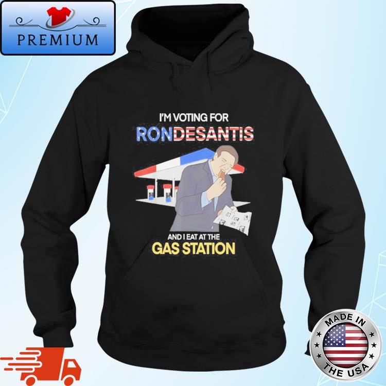Official i'm Voting For Ron Desantis And I Eat At The Gas Station 2024 Shirt Hoodie