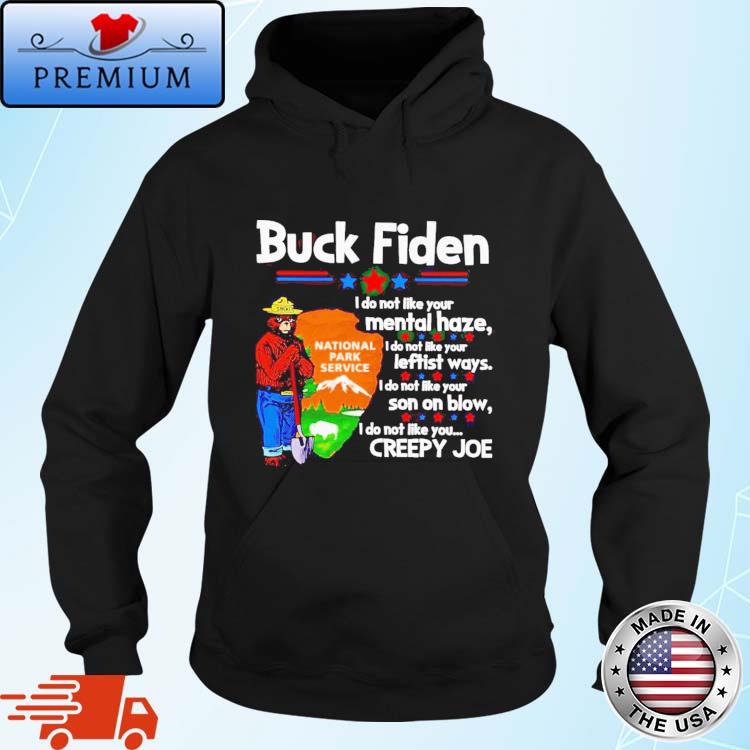 Official smokey Bear Buck Biden I Do Not Like Your Mental Haze Shirt Hoodie