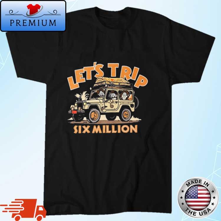 Official lets Trip 6m Safari Jeep Six Million Shirt