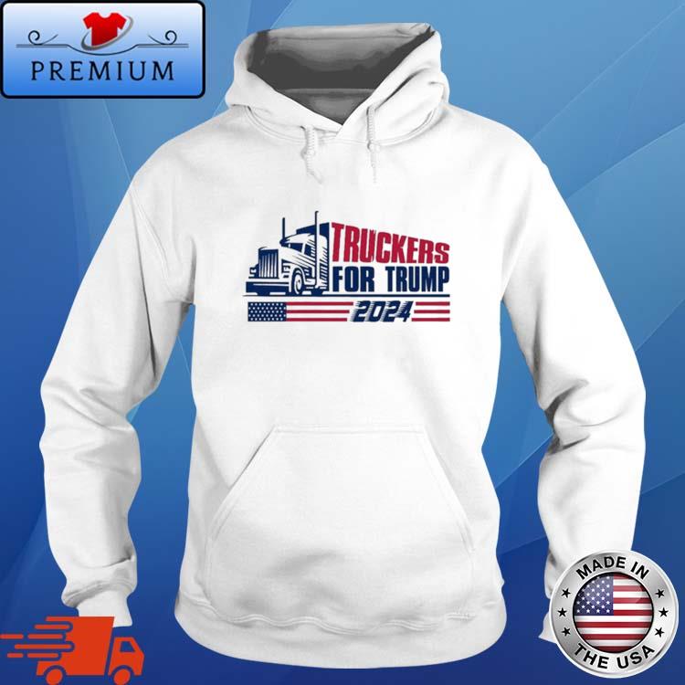 Official truckers For Trump 2024 Shirt Hoodie