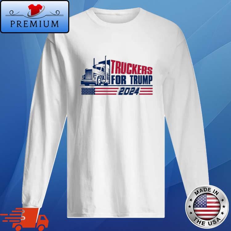 Official truckers For Trump 2024 Shirt Long Sleve