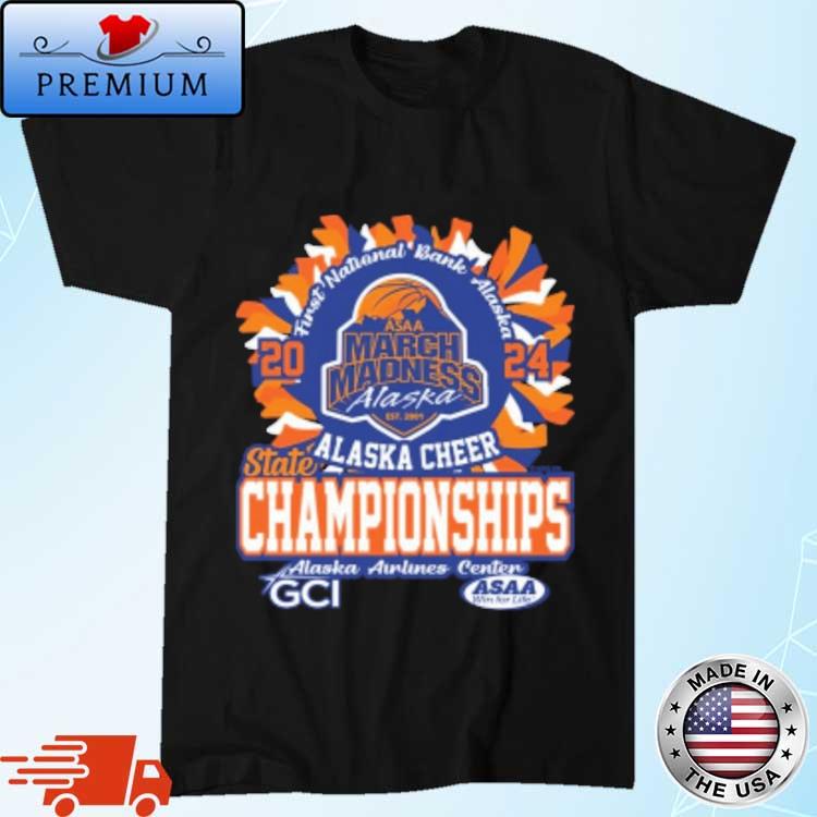 Official ASAA March Madness Alaska Cheer State Championships 2024 Shirt