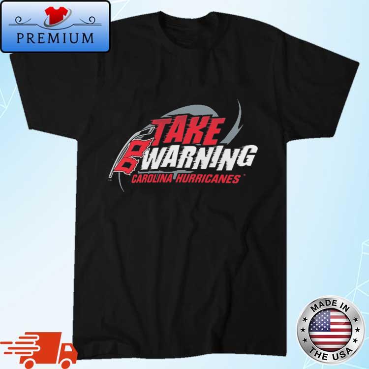 Official carolina Hurricanes District Take Warning Carolina Hurricanes Shirt