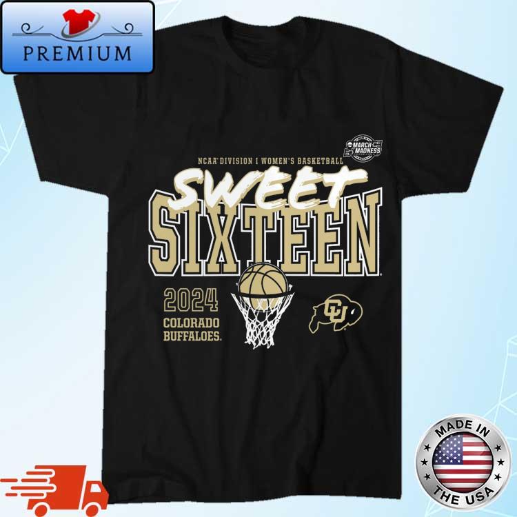 Official colorado Buffaloes 2024 NCAA Women's Basketball Tournament March Madness Sweet 16 Shirt