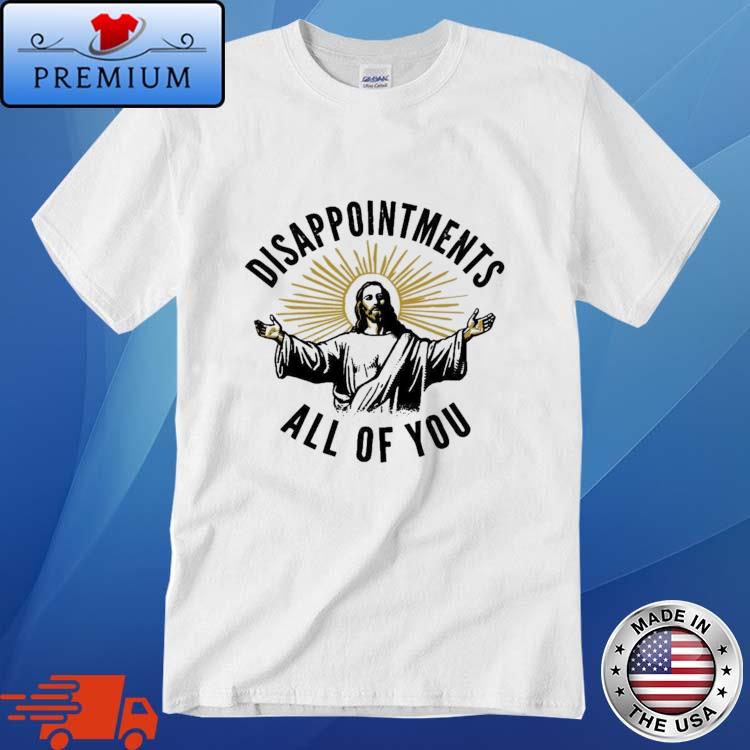 Official disappointments All of You Shirt