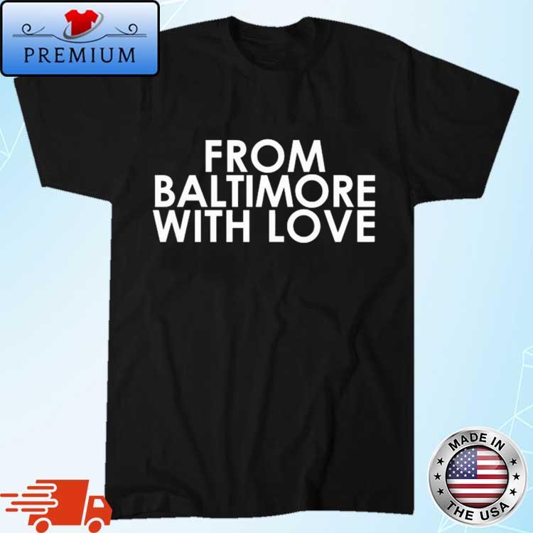 Official from Baltimore With Love Fbwl Shirt
