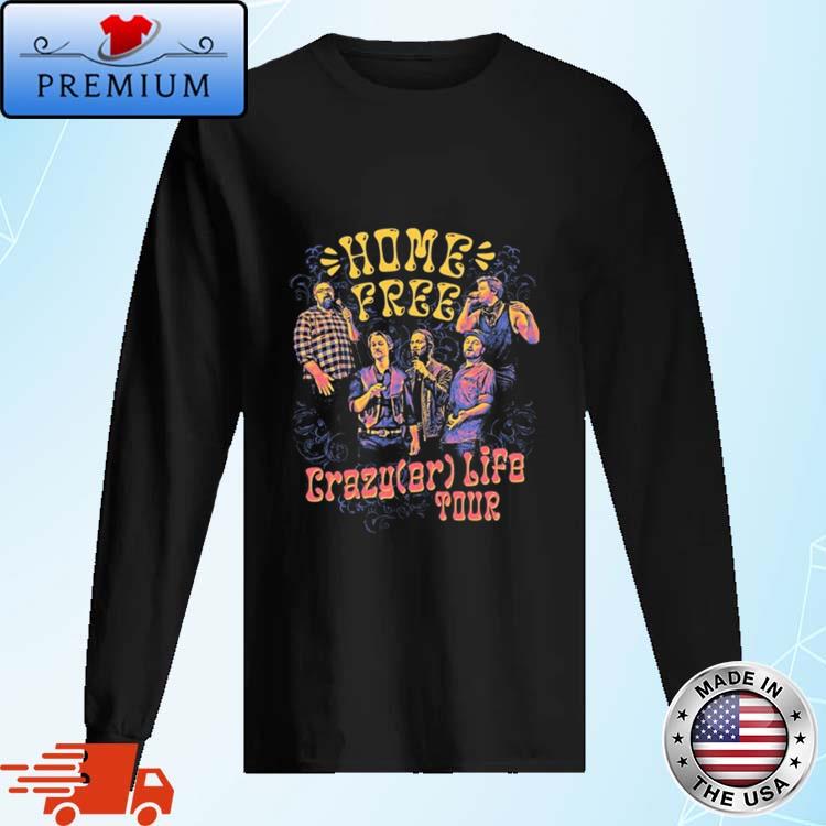 Official home Free Store Crazy Life Tour Shirt Long Sleve