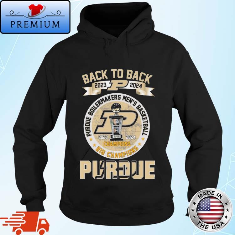 Official purdue Boilermakers Men's Basketball Back To Back 2023-2024 Big Champions Shirt Hoodie